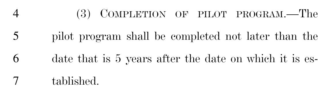 H.R. 10212, page 5, lines 4 through 7: the pilot must be completed within five years after it is established.