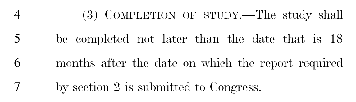 H.R. 10212, page 4, lines 4 through 7: the study must be completed within 18 months after submission of the section 2 report.