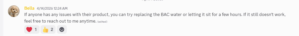 Discord message from the vendor account Bella: 'If anyone has any issues with their product, you can try replacing the BAC water or letting it sit for a few hours.'