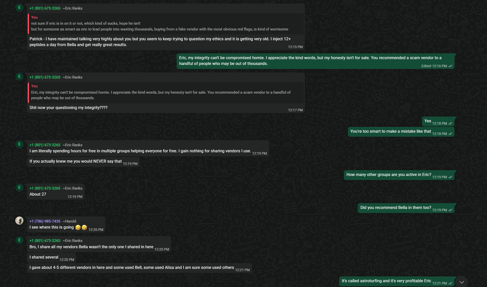WhatsApp confrontation: patrick tells Eric 'You recommended a scam vendor to a handful of people who may be out of thousands.' Eric replies 'I gain nothing for sharing vendors I use' and, asked how many groups he is active in, answers 'About 27.' patrick: 'It's called astroturfing and it's very profitable Eric.'